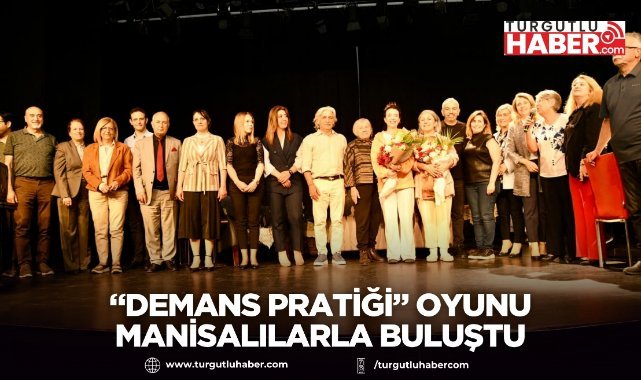 “Demans Pratiği” Oyunu Manisalılarla Buluştu