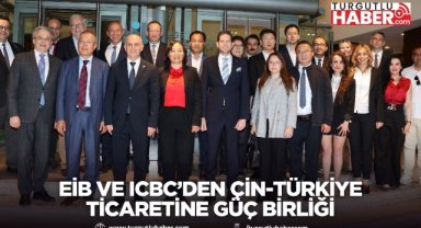 EİB ve ICBC’den Çin-Türkiye Ticaretine Güç Birliği