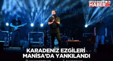 Karadeniz Ezgileri Manisa’da Yankılandı