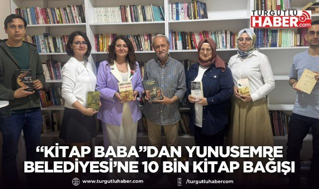 “Kitap Baba”dan Yunusemre Belediyesi’ne 10 bin kitap bağışı
