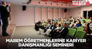 MABEM öğretmenlerine kariyer danışmanlığı semineri