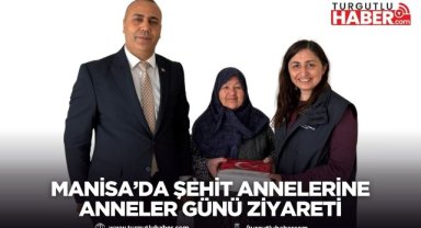 Manisa Büyükşehir’den şehit annelerine Anneler Günü ziyareti