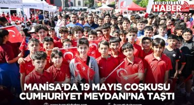 Manisa’da 19 Mayıs Coşkusu Cumhuriyet Meydanı’na Taştı