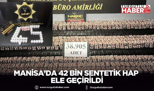 Manisa’da 42 Bin Sentetik Hap Ele Geçirildi