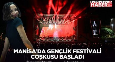 Manisa’da Gençlik Festivali Coşkusu Başladı