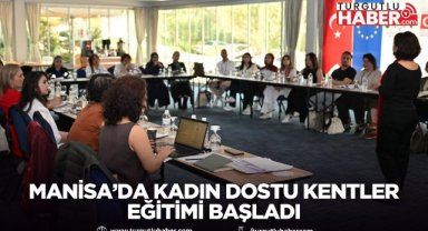 Manisa’da Kadın Dostu Kentler Eğitimi Başladı
