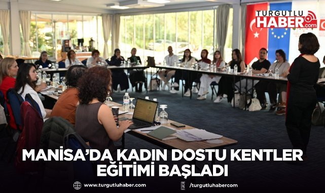 Manisa’da Kadın Dostu Kentler Eğitimi Başladı