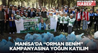 Manisa’da “Orman Benim” Kampanyasına Yoğun Katılım