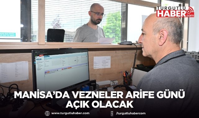 Manisa’da vezneler arife günü açık olacak
