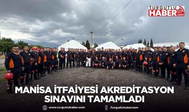 Manisa İtfaiyesi Akreditasyon Sınavını Tamamladı