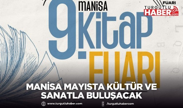 Manisa mayısta kültür ve sanatla buluşacak