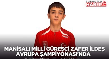 MANİSALI MİLLİ GÜREŞÇİ ZAFER İLDEŞ AVRUPA ŞAMPİYONASI'NDA KÜRSÜ İÇİN MİNDERE ÇIKIYOR
