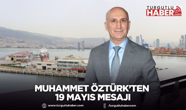 Muhammet Öztürk’ten 19 Mayıs Mesajı