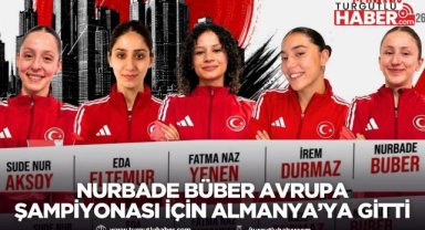 Nurbade Büber Avrupa Şampiyonası İçin Almanya’ya Gitti