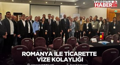 Romanya ile Ticarette Vize Kolaylığı
