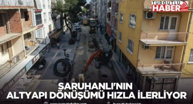 Saruhanlı'nın altyapı dönüşümünde yüzde 50'lik dilim geride kaldı