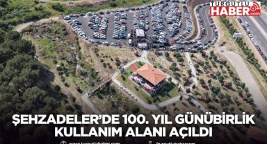 Şehzadeler’de 100. Yıl Günübirlik Kullanım Alanı açıldı