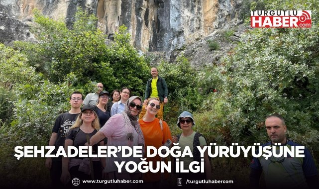 Şehzadeler’de Doğa Yürüyüşüne Yoğun İlgi