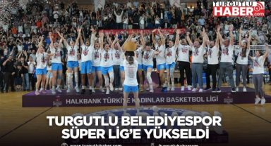 Turgutlu Belediyespor Süper Lig’e Yükseldi