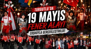 Turgutlu'da 19 Mayıs Coşkusu Fener Alayı ile Katladı