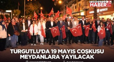 Turgutlu’da 19 Mayıs Coşkusu Meydanlara Yayılacak