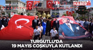 Turgutlu’da 19 Mayıs Coşkuyla Kutlandı