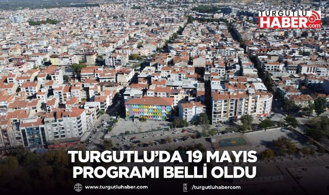 Turgutlu’da 19 Mayıs Programı Belli Oldu