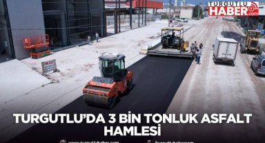 Turgutlu’da 3 Bin Tonluk Asfalt Hamlesi
