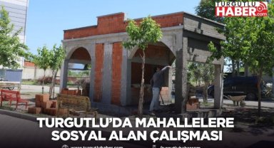 Turgutlu’da mahallelere sosyal alan çalışması