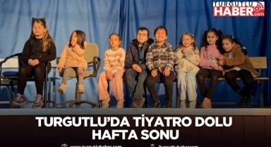 Turgutlu’da tiyatro dolu hafta sonu