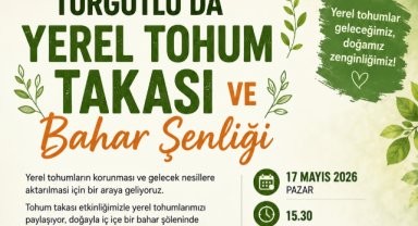 TURGUTLU'DA YEREL TOHUM TAKASI VE BAHAR ŞENLİĞİ DÜZENLENECEK
