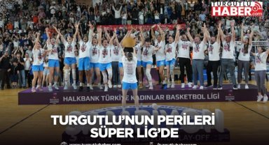 Turgutlu’nun perileri Süper Lig’de