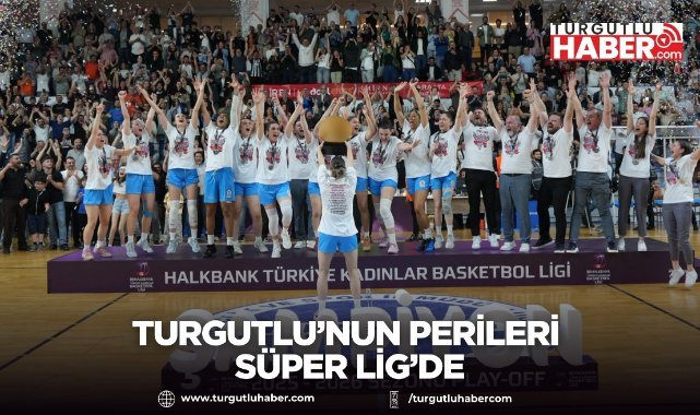 Turgutlu’nun perileri Süper Lig’de