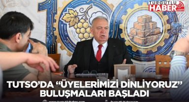 TUTSO’da “Üyelerimizi Dinliyoruz” Buluşmaları Başladı