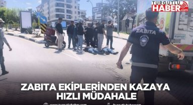 Zabıta ekiplerinden kazaya hızlı müdahale