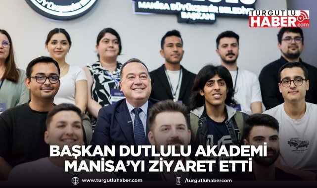 Başkan Dutlulu Akademi Manisa’yı Ziyaret Etti