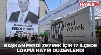 Başkan Ferdi Zeyrek İçin 17 İlçede Lokma Hayrı Düzenlendi
