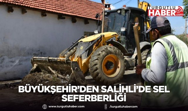 Büyükşehir’den Salihli’de Sel Seferberliği