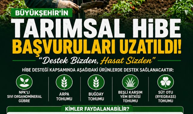 Büyükşehir'in tarımsal hibe başvuruları uzatıldı