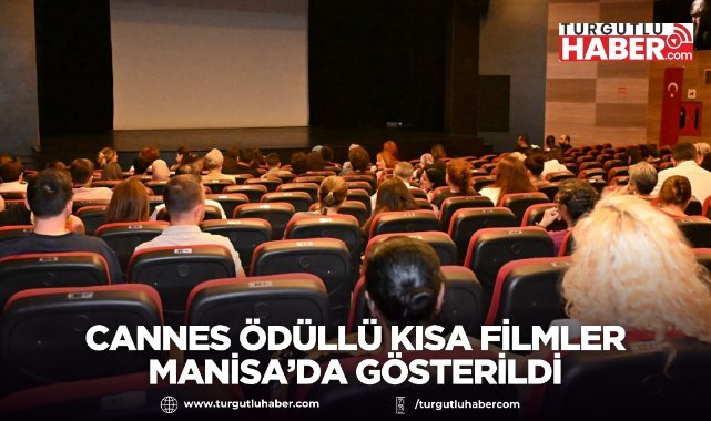 Cannes Ödüllü Kısa Filmler Manisa’da Gösterildi