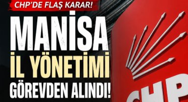 CHP Manisa İl Yönetimi Görevden Alındı