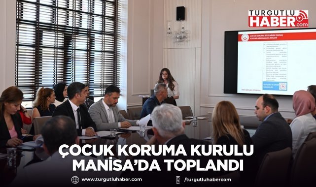 Çocuk Koruma Kurulu Manisa’da Toplandı