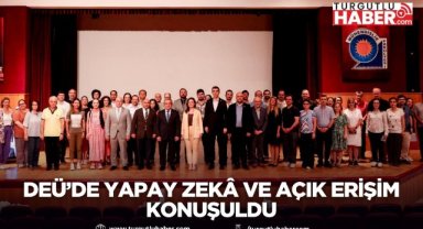 DEÜ’de Yapay Zekâ ve Açık Erişim Konuşuldu