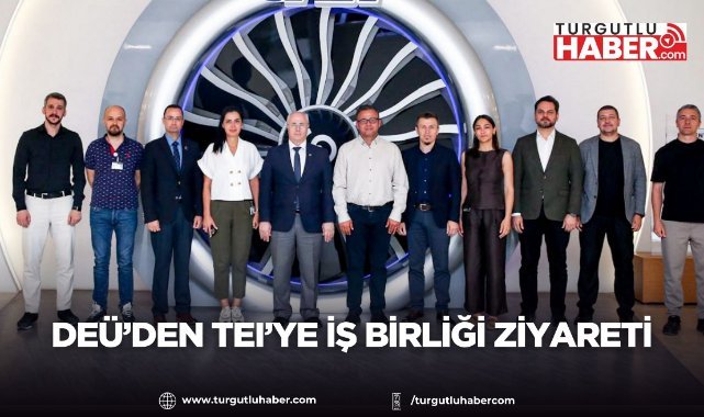 DEÜ’den TEI’ye İş Birliği Ziyareti
