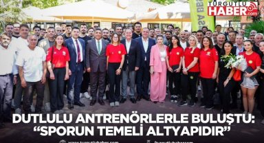 Dutlulu Antrenörlerle Buluştu: “Sporun Temeli Altyapıdır”