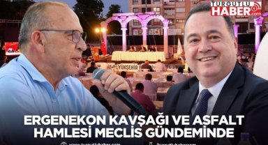 Ergenekon Kavşağı ve Asfalt Hamlesi Meclis Gündeminde