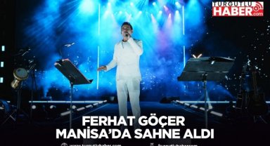 Ferhat Göçer Manisa’da Sahne Aldı