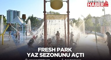Fresh Park yaz sezonunu açtı