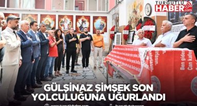 Gülşinaz Şimşek Son Yolculuğuna Uğurlandı