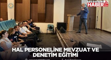 Hal Personeline Mevzuat ve Denetim Eğitimi